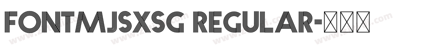 FontMJSXSG Regular字体转换 FontMJSXSG Regular字体转换